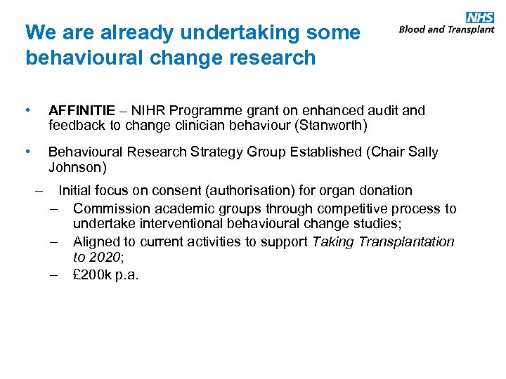 We are already undertaking some behavioural change research • AFFINITIE – NIHR Programme grant