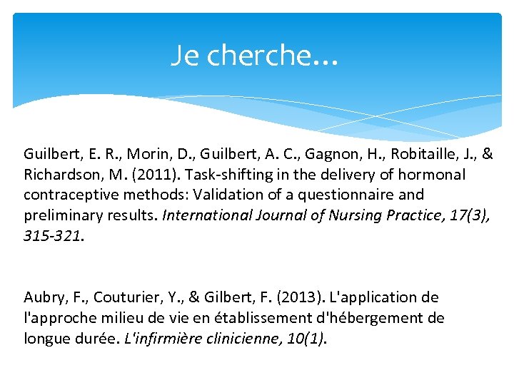 Je cherche… Guilbert, E. R. , Morin, D. , Guilbert, A. C. , Gagnon,