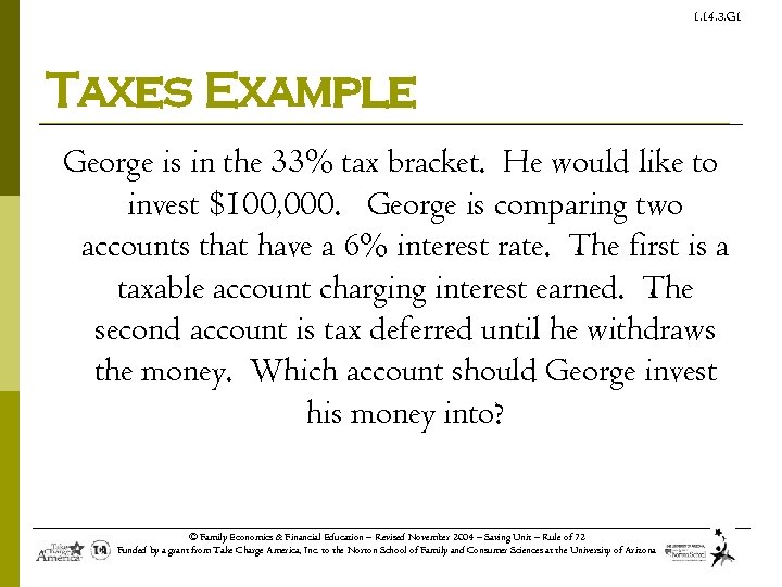 1. 14. 3. G 1 Taxes Example George is in the 33% tax bracket.