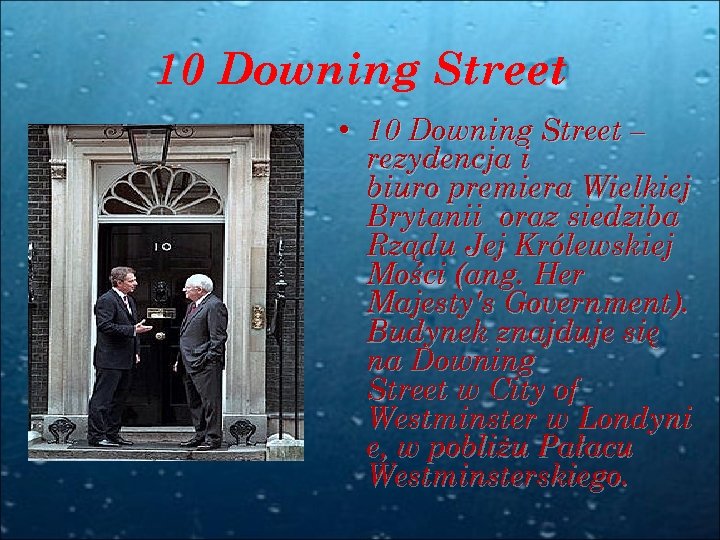 10 Downing Street • 10 Downing Street – rezydencja i biuro premiera Wielkiej Brytanii