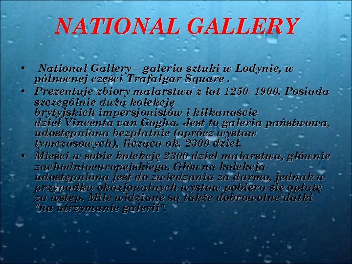 NATIONAL GALLERY • National Gallery – galeria sztuki w Lodynie, w północnej części Trafalgar