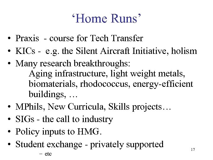 ‘Home Runs’ • Praxis - course for Tech Transfer • KICs - e. g.