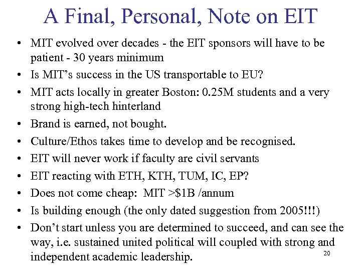 A Final, Personal, Note on EIT • MIT evolved over decades - the EIT