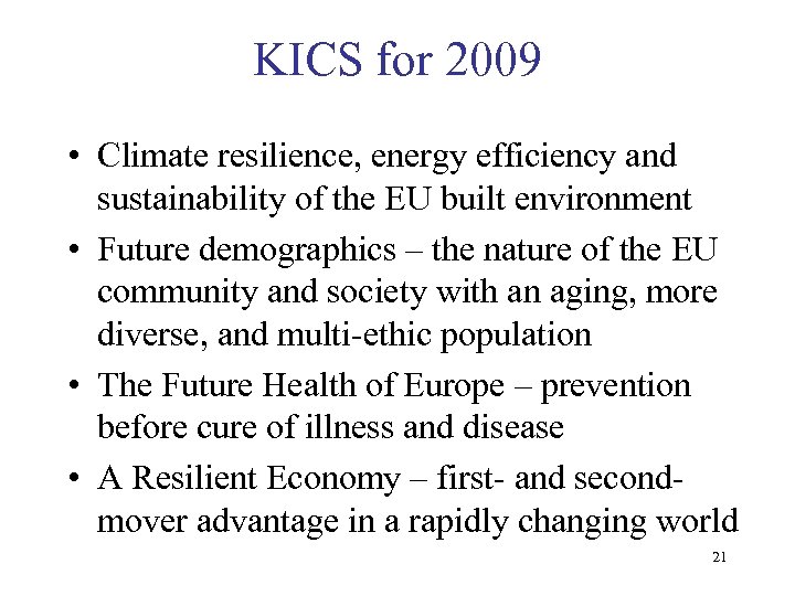 KICS for 2009 • Climate resilience, energy efficiency and sustainability of the EU built