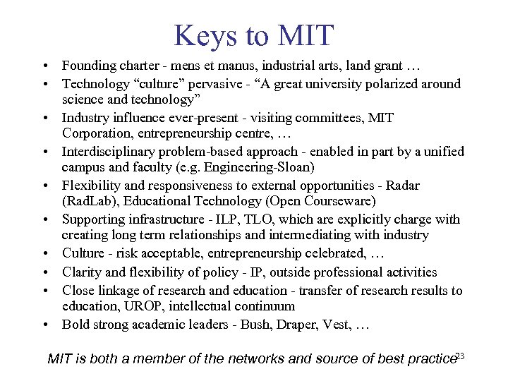 Keys to MIT • Founding charter - mens et manus, industrial arts, land grant
