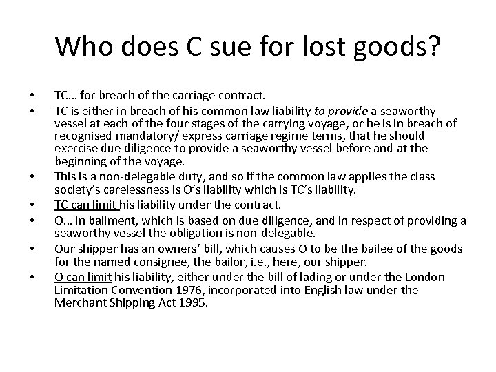 Who does C sue for lost goods? • • TC… for breach of the