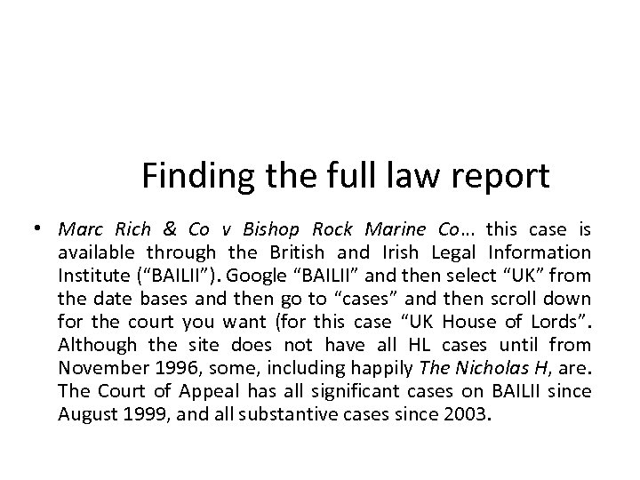 Finding the full law report • Marc Rich & Co v Bishop Rock Marine