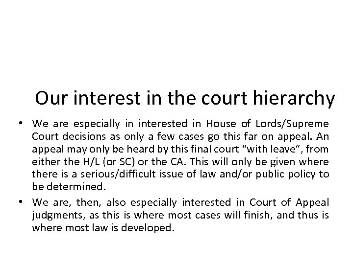Our interest in the court hierarchy • We are especially in interested in House