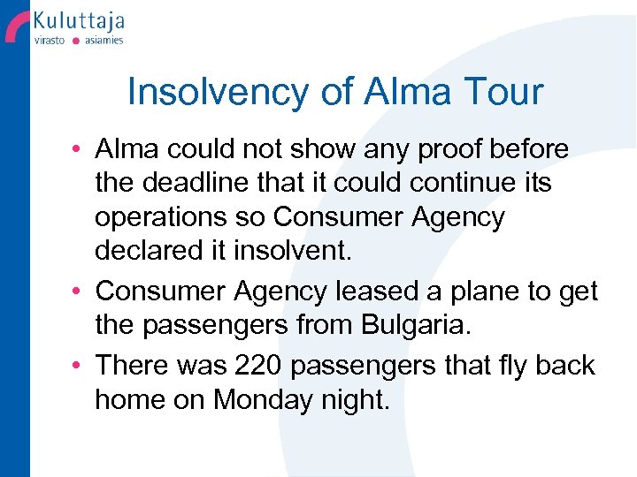 Insolvency of Alma Tour • Alma could not show any proof before the deadline