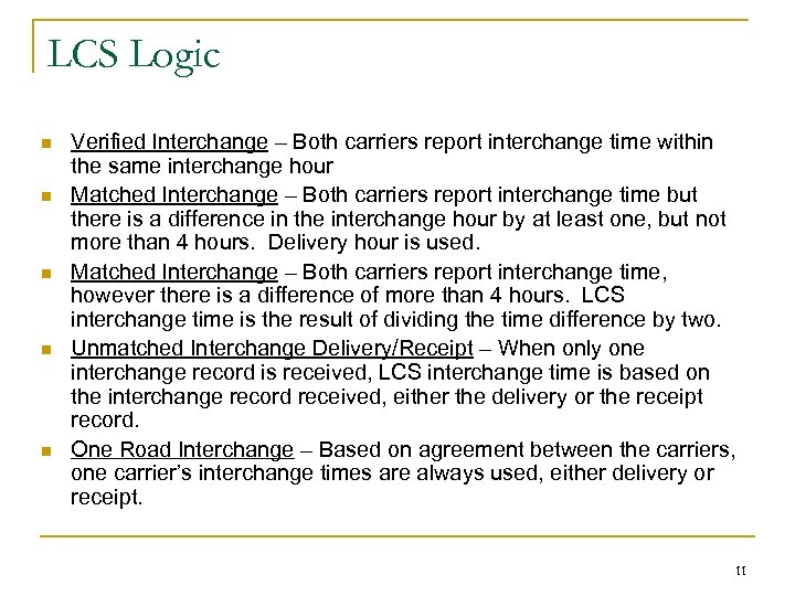 LCS Logic n n n Verified Interchange – Both carriers report interchange time within