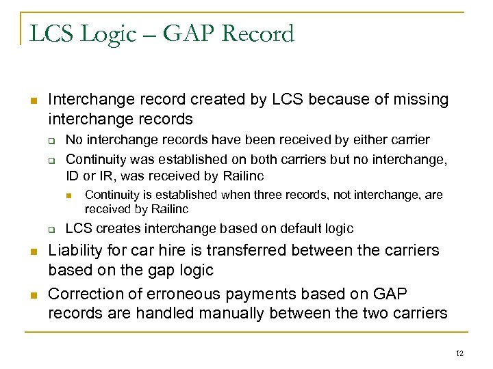 LCS Logic – GAP Record n Interchange record created by LCS because of missing