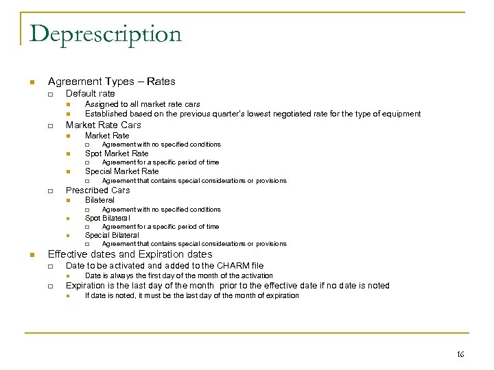 Deprescription n Agreement Types – Rates q Default rate n n q Assigned to