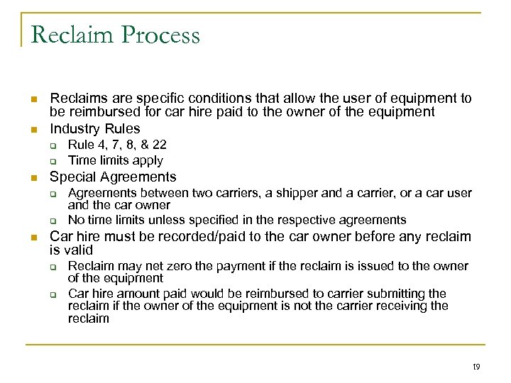 Reclaim Process n n Reclaims are specific conditions that allow the user of equipment