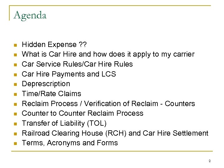 Agenda n n n Hidden Expense ? ? What is Car Hire and how