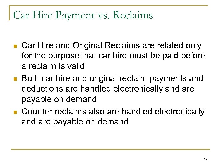 Car Hire Payment vs. Reclaims n n n Car Hire and Original Reclaims are