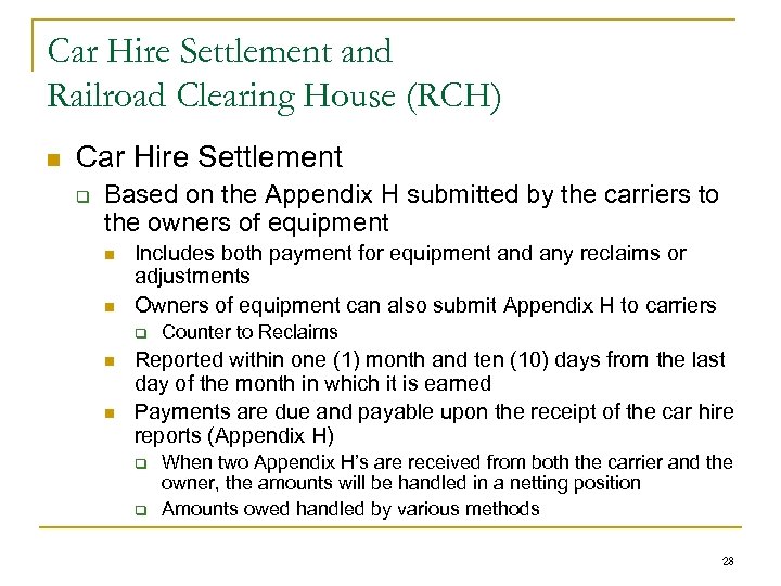 Car Hire Settlement and Railroad Clearing House (RCH) n Car Hire Settlement q Based