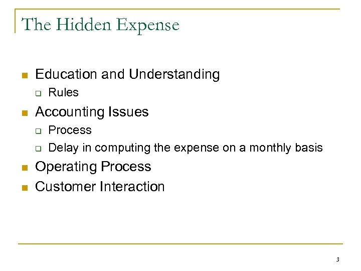 The Hidden Expense n Education and Understanding q n Accounting Issues q q n