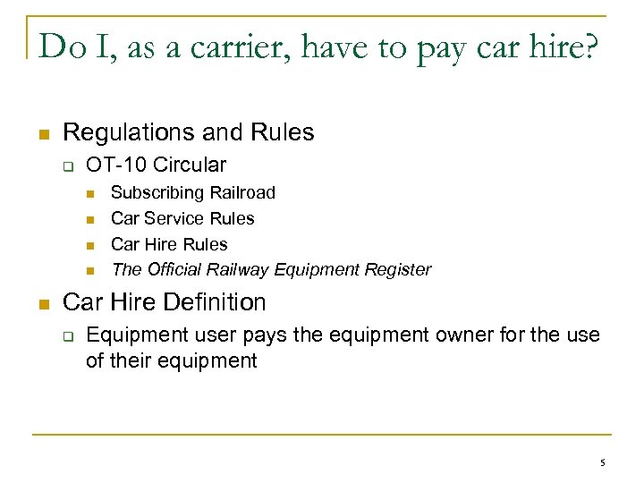 Do I, as a carrier, have to pay car hire? n Regulations and Rules
