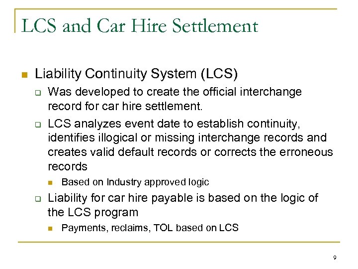 LCS and Car Hire Settlement n Liability Continuity System (LCS) q q Was developed