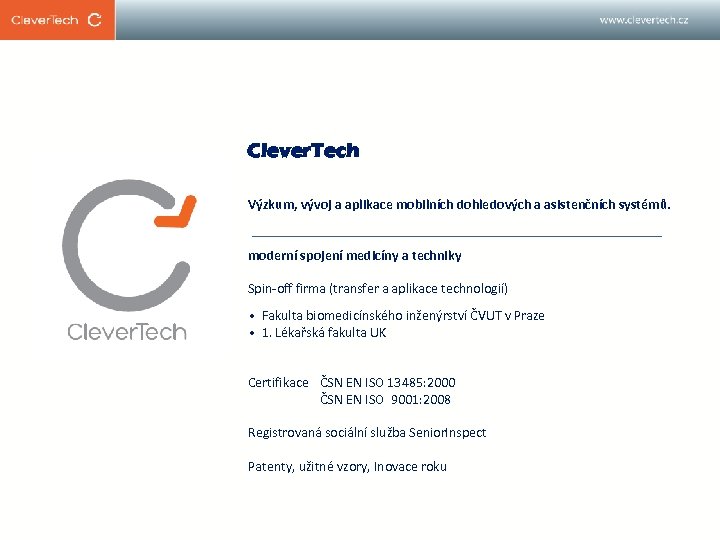 Clever. Tech Výzkum, vývoj a aplikace mobilních dohledových a asistenčních systémů. moderní spojení medicíny