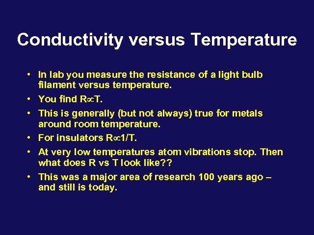 Conductivity versus Temperature • In lab you measure the resistance of a light bulb
