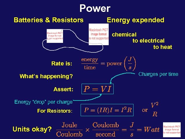 Power Batteries & Resistors Energy expended chemical to electrical to heat Rate is: What’s