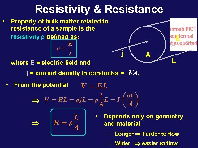 Resistivity & Resistance • Property of bulk matter related to resistance of a sample