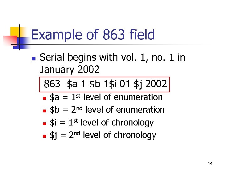 Example of 863 field n Serial begins with vol. 1, no. 1 in January