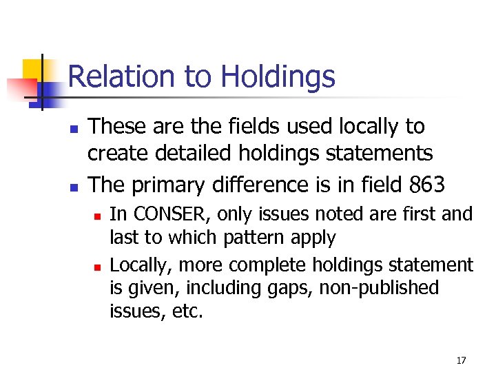 Relation to Holdings n n These are the fields used locally to create detailed