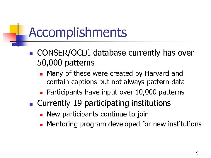 Accomplishments n CONSER/OCLC database currently has over 50, 000 patterns n n n Many