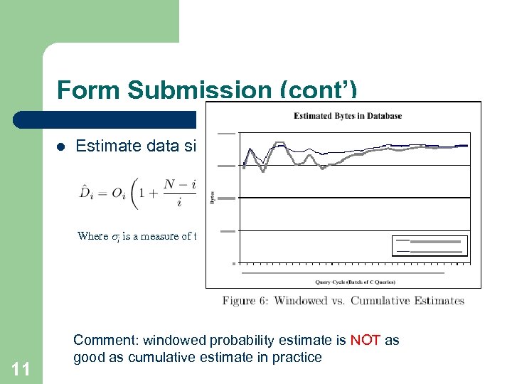 Form Submission (cont’) l Estimate data size with windowed probability Where si is a