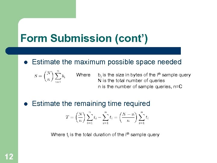 Form Submission (cont’) l Estimate the maximum possible space needed Where l bi is