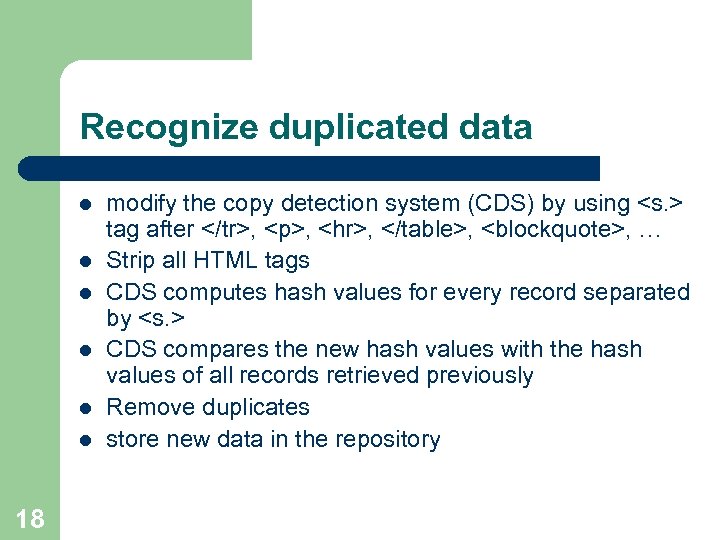 Recognize duplicated data l l l 18 modify the copy detection system (CDS) by