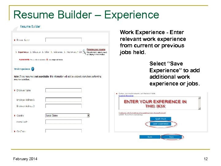 Resume Builder – Experience Work Experience - Enter relevant work experience from current or