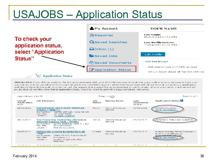 USAJOBS – Application Status To check your application status, select “Application Status” February 2014