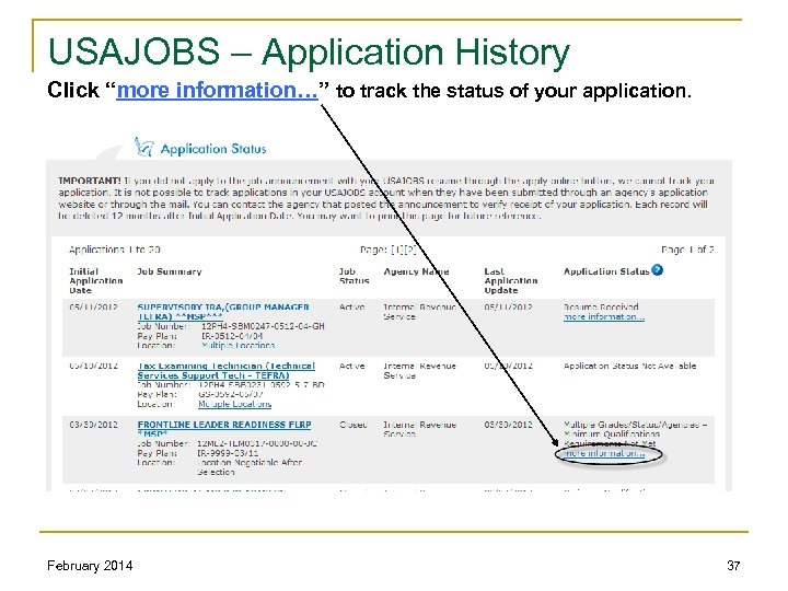 USAJOBS – Application History Click “more information…” to track the status of your application.
