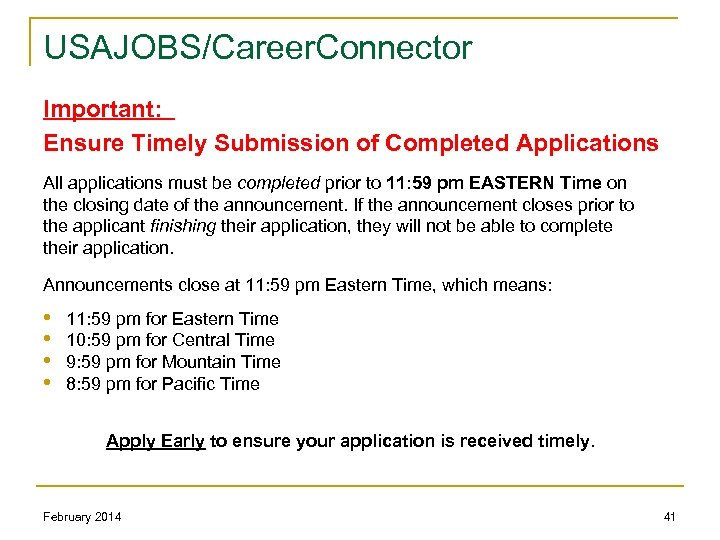 USAJOBS/Career. Connector Important: Ensure Timely Submission of Completed Applications All applications must be completed