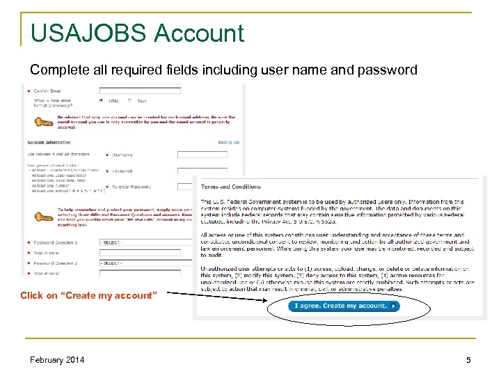 USAJOBS Account Complete all required fields including user name and password Click on “Create