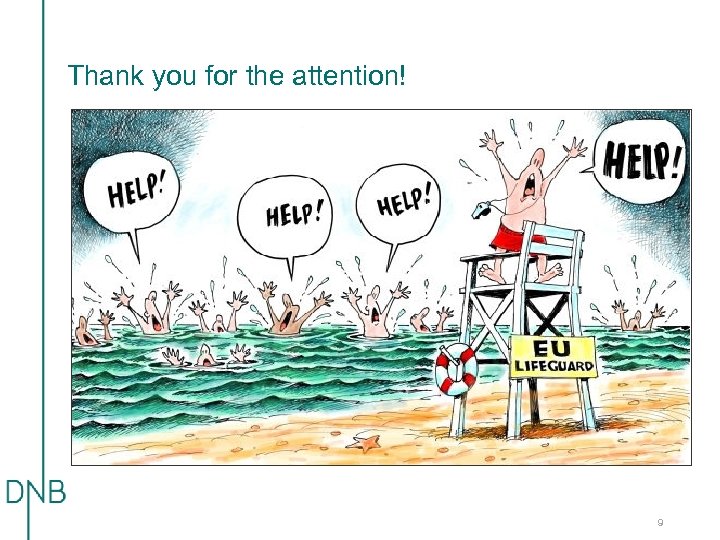 Thank you for the attention! 9 