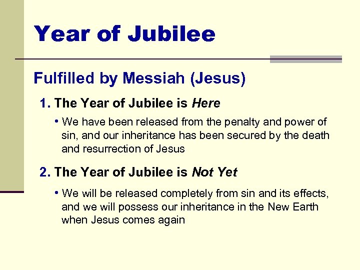 Year of Jubilee Fulfilled by Messiah (Jesus) 1. The Year of Jubilee is Here