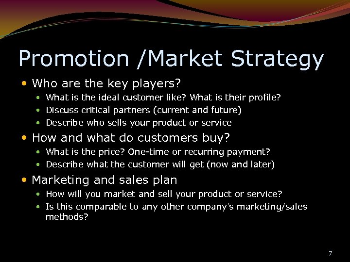 Promotion /Market Strategy Who are the key players? What is the ideal customer like?
