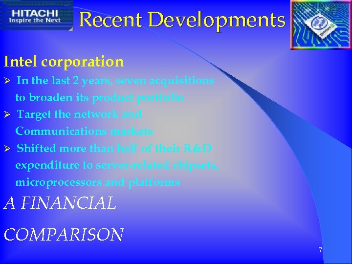 Recent Developments Intel corporation In the last 2 years, seven acquisitions to broaden its