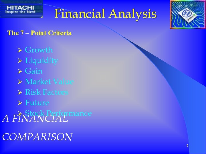 Financial Analysis The 7 – Point Criteria Ø Ø Ø Ø Growth Liquidity Gain