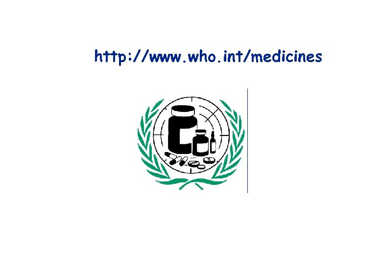http: //www. who. int/medicines 
