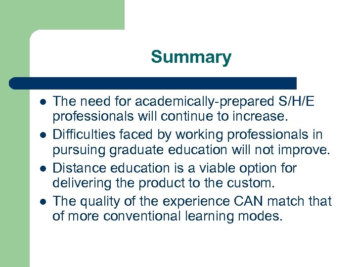 Summary l l The need for academically-prepared S/H/E professionals will continue to increase. Difficulties