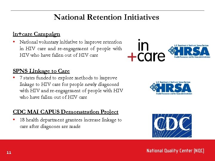 National Retention Initiatives in+care Campaign • National voluntary initiative to improve retention in HIV