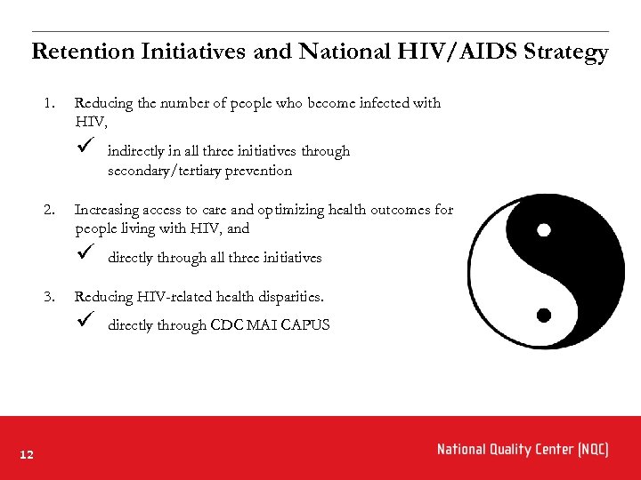 Retention Initiatives and National HIV/AIDS Strategy 1. Reducing the number of people who become