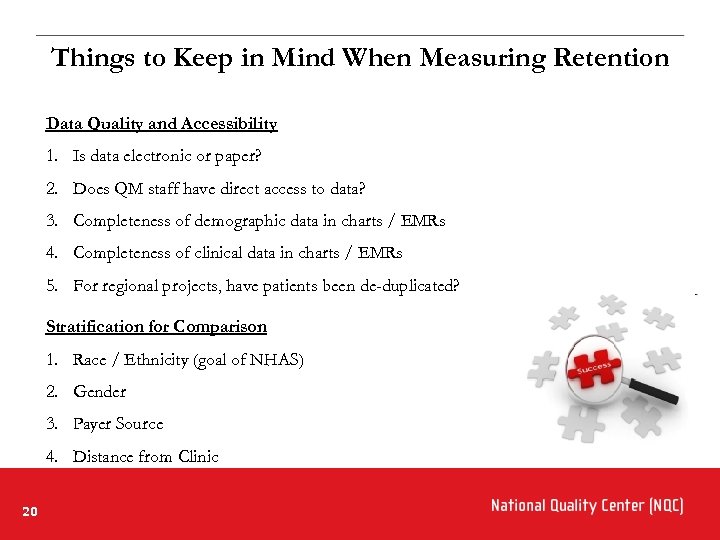 Things to Keep in Mind When Measuring Retention Data Quality and Accessibility 1. Is