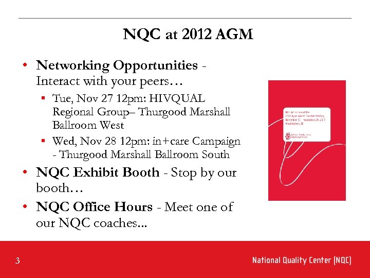 NQC at 2012 AGM • Networking Opportunities Interact with your peers… § Tue, Nov