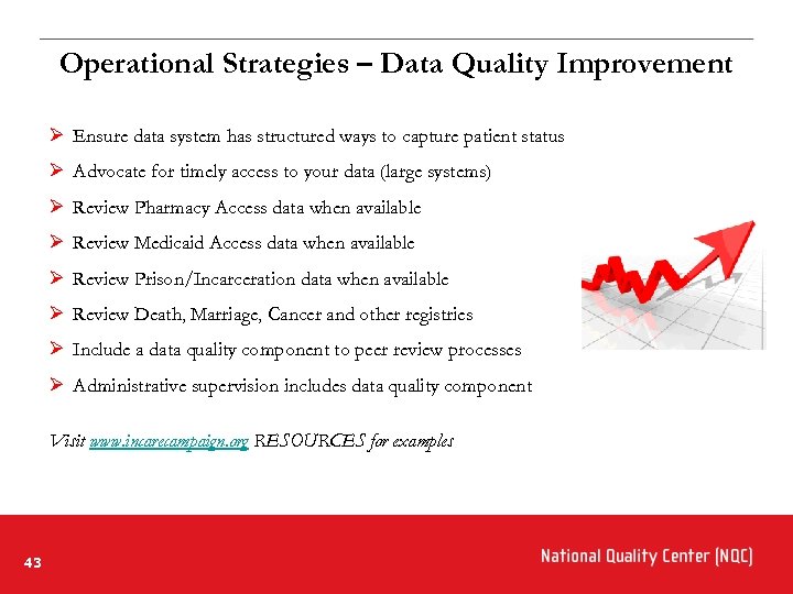 Operational Strategies – Data Quality Improvement Ø Ensure data system has structured ways to